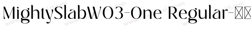 MightySlabW03-One Regular字体转换